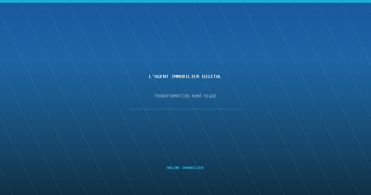 L'Agent Immobilier Digital - Maline Immobilier