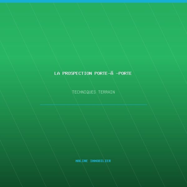 La Prospection Porte-à-Porte - Maline Immobilier